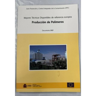 Mejores Técnicas Disponibles de referencia europea. Producción de polímeros. Documento BREF.